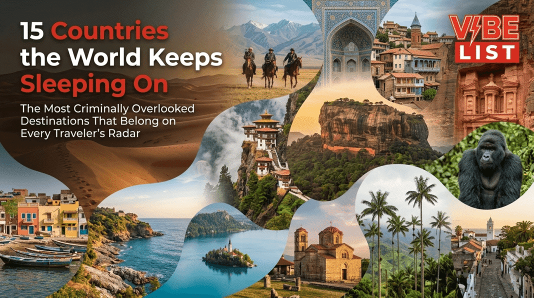 15 Countries the World Keeps Sleeping On; The Most Criminally Overlooked Destinations That Belong on Every Traveler's Radar