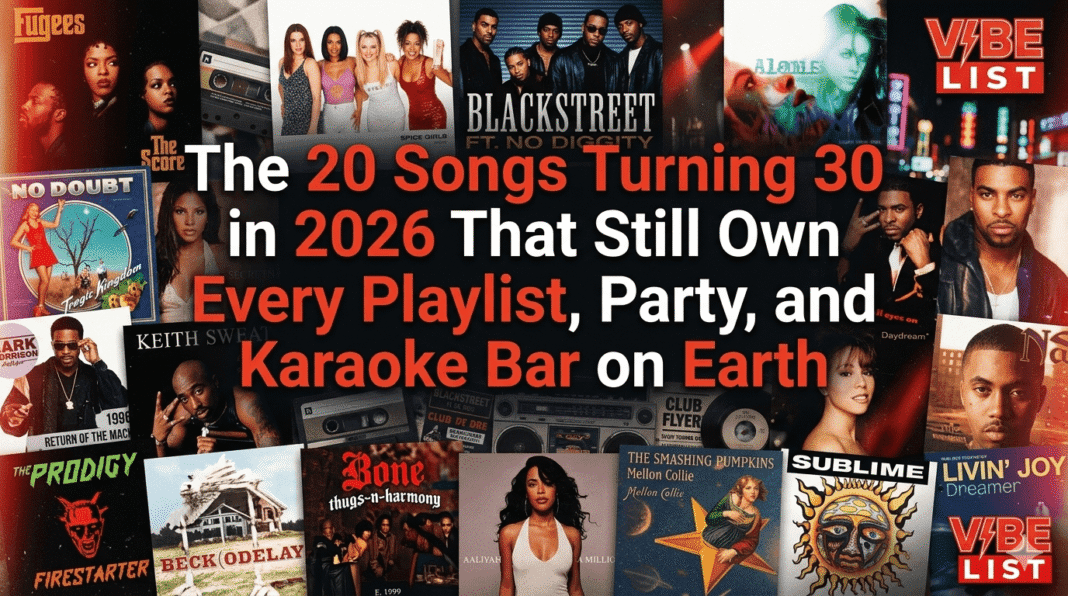 20 Songs Turning 30 in 2026 That Still Own Every Playlist